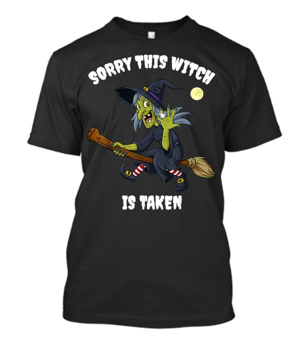 Sorry This Witch Is Taken Halloween Marriage Moon Broomstick T-Shirt