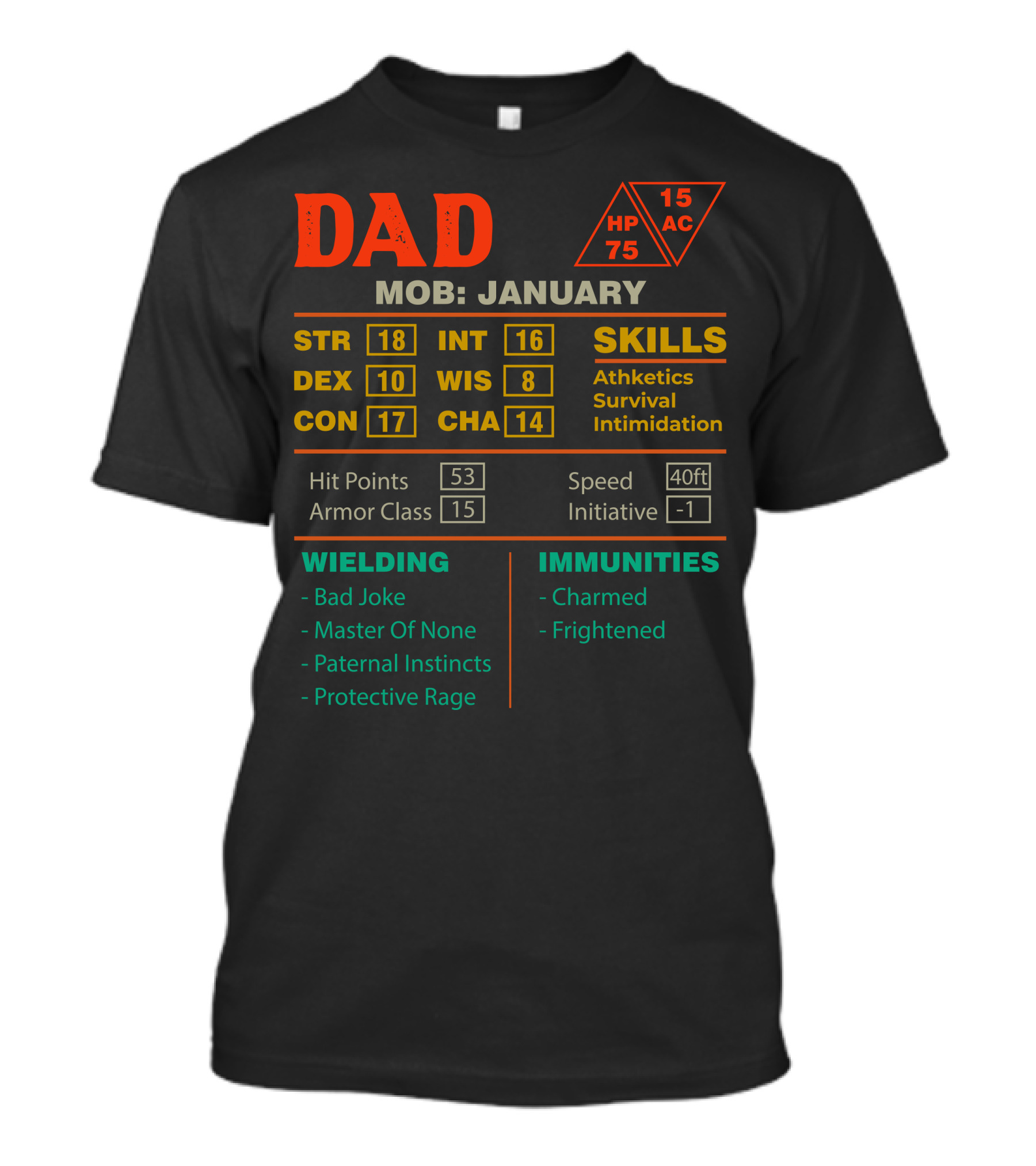 Dad Stats Character Sheet MOB January Skills Strength Immunities Wielding T-Shirt
