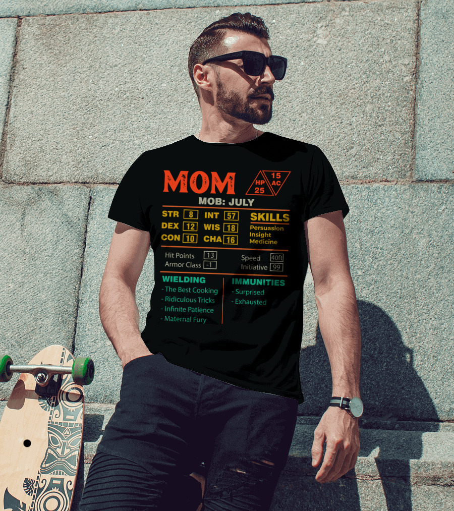 Mom Roleplaying Character Stats Born In July With Skills And Immunities T-Shirt
