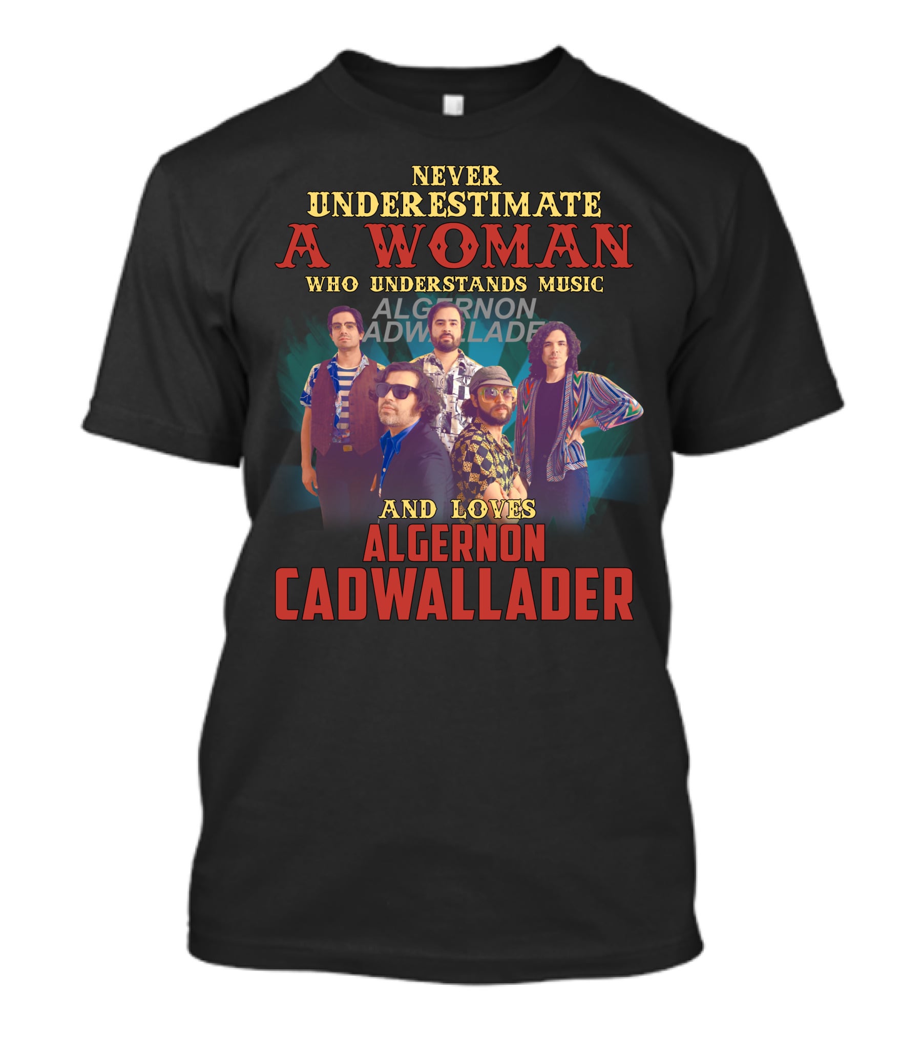 Never Underestimate A Woman Who Understands Music And Loves Algernon Cadwallader T-Shirt