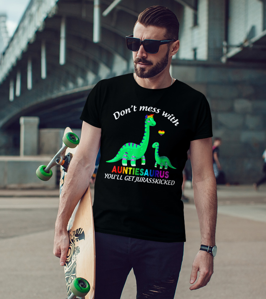 Don't Mess With Auntiesaurus You'll Get Jurasskicked Dinosaur Rainbow Heart T-Shirt