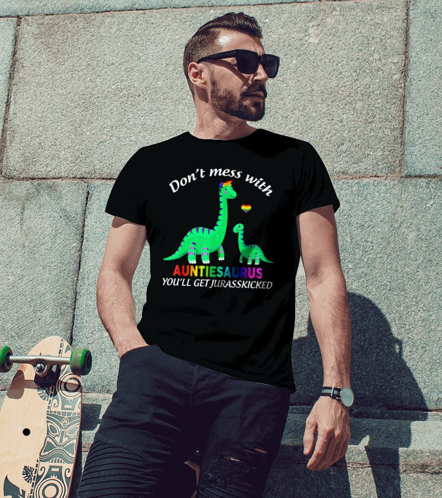 Don't Mess With Auntiesaurus You'll Get Jurasskicked Dinosaur Rainbow Heart T-Shirt