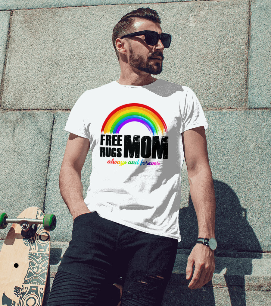 FREE HUGS MOM Always And Forever Rainbow T-Shirt