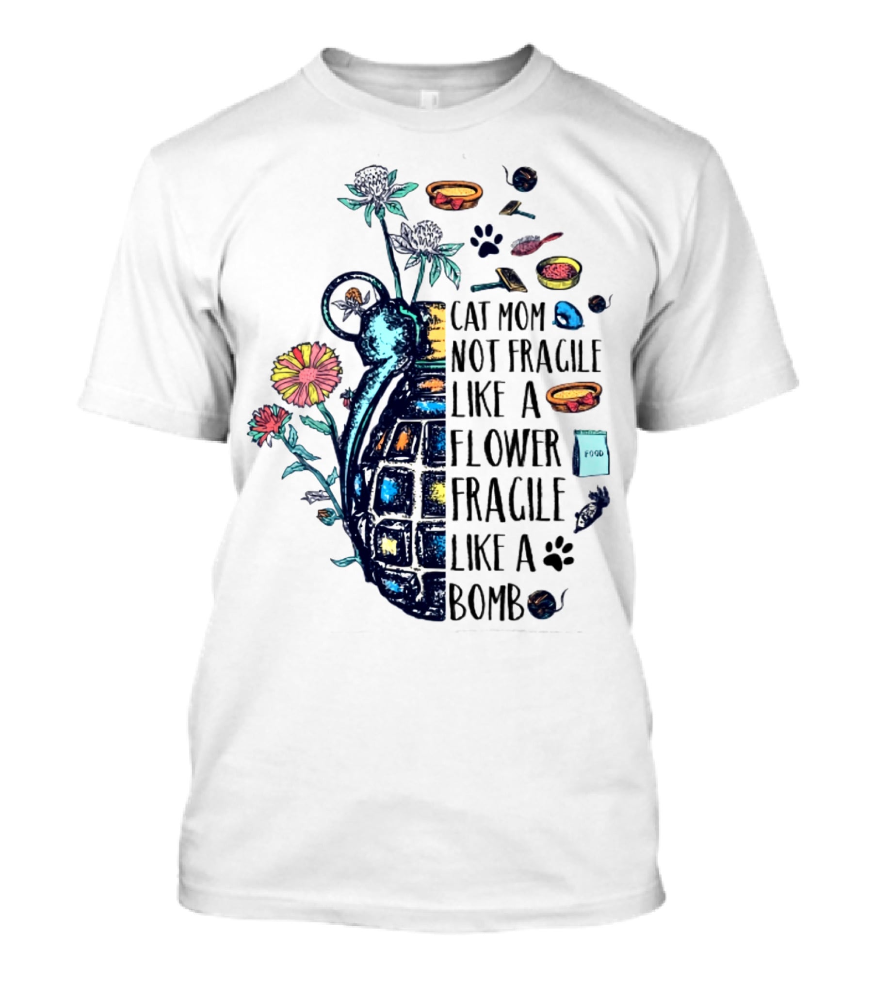 Cat Mom Not Fragile Like A Flower Fragile Like A Bomb With Grenade And Cat Paw Print T-Shirt