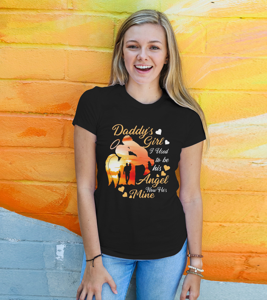 Daddy's Girl I Used To Be His Angel Now He's Mine Hearts Sunset T-Shirt