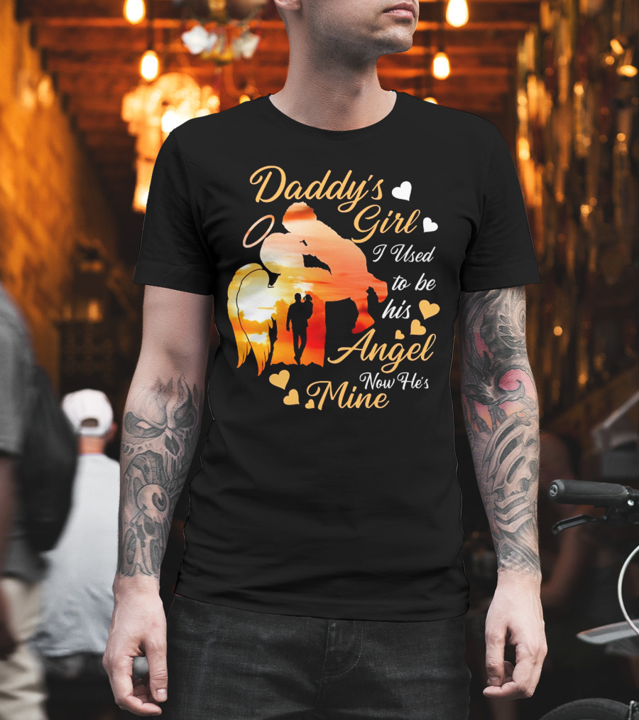 Daddy's Girl I Used To Be His Angel Now He's Mine Hearts Sunset T-Shirt