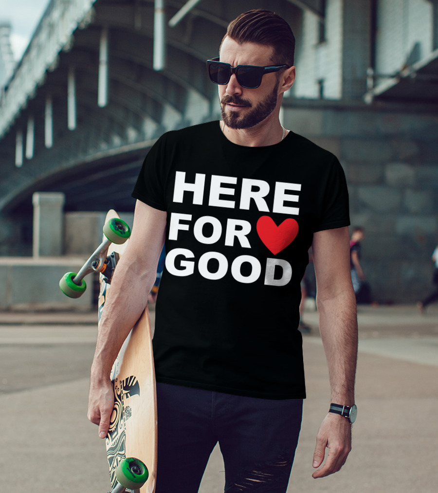 Big Joe Here For Good Heart Symbol Promoting Small Business Here For Good T-Shirt