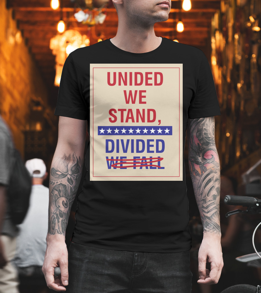 United We Stand the Late Show Stephen Colbert Unided We Stand Divided We Fall T-Shirt