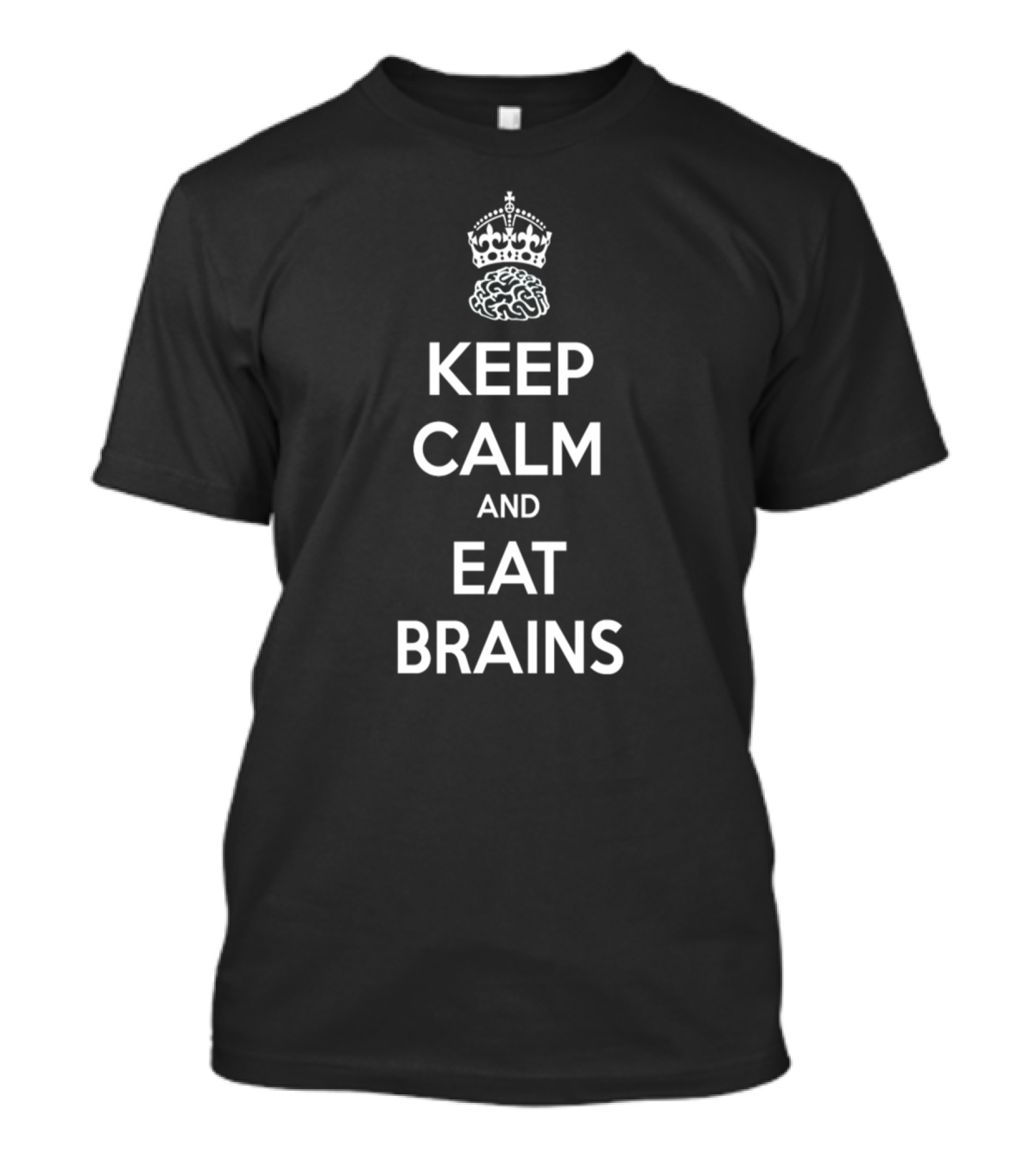 Keep Calm And Eat Brains Zombie Humor Inspired By Iconic Keep Calm Motif T-Shirt