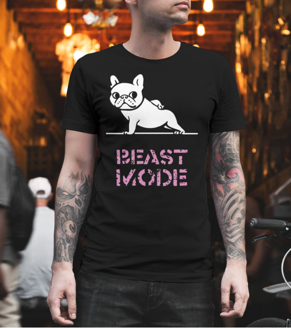 Beast Mode French Bulldog Fitness Motivation T-Shirt Beast Mode French Bulldog Fitness Motivation T-Shirt