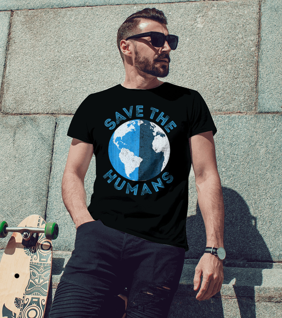 Save The Humans Earth Day Globe T-Shirt