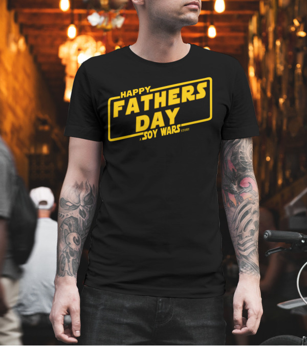 Happy Fathers Day A Soy Wars Story Yellow T-Shirt Happy Fathers Day A Soy Wars Story Yellow T-Shirt
