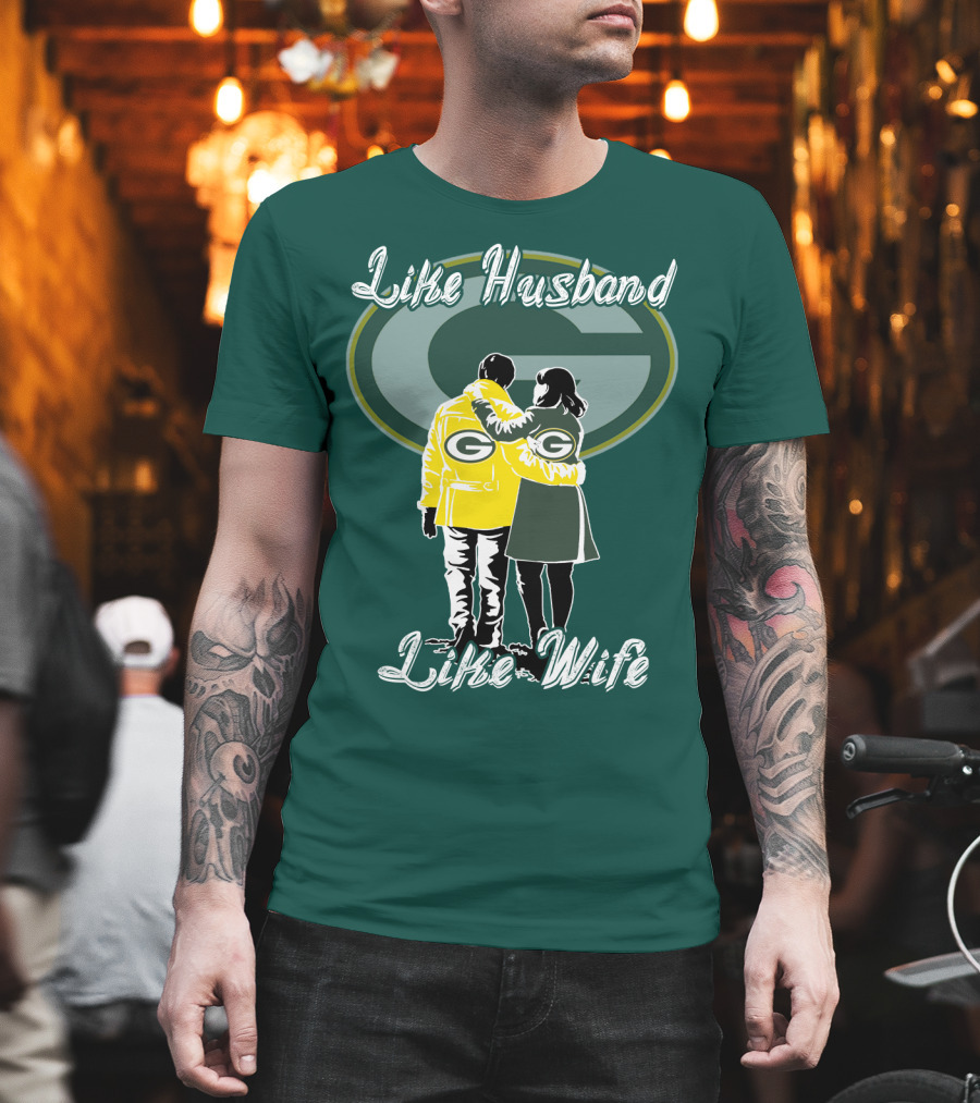 Like Husband Like Wife Green Bay Packers T-Shirt