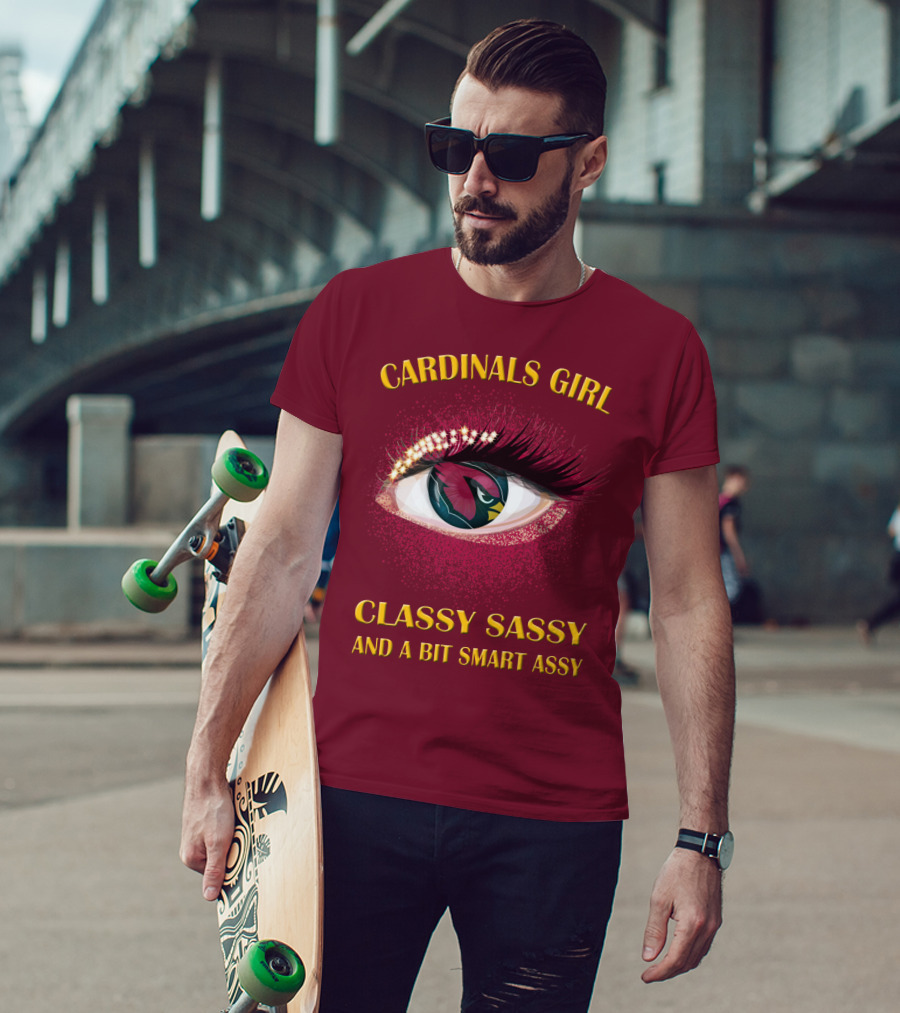 Cardinals Girl Classy Sassy And A Bit Smart Assy T-Shirt