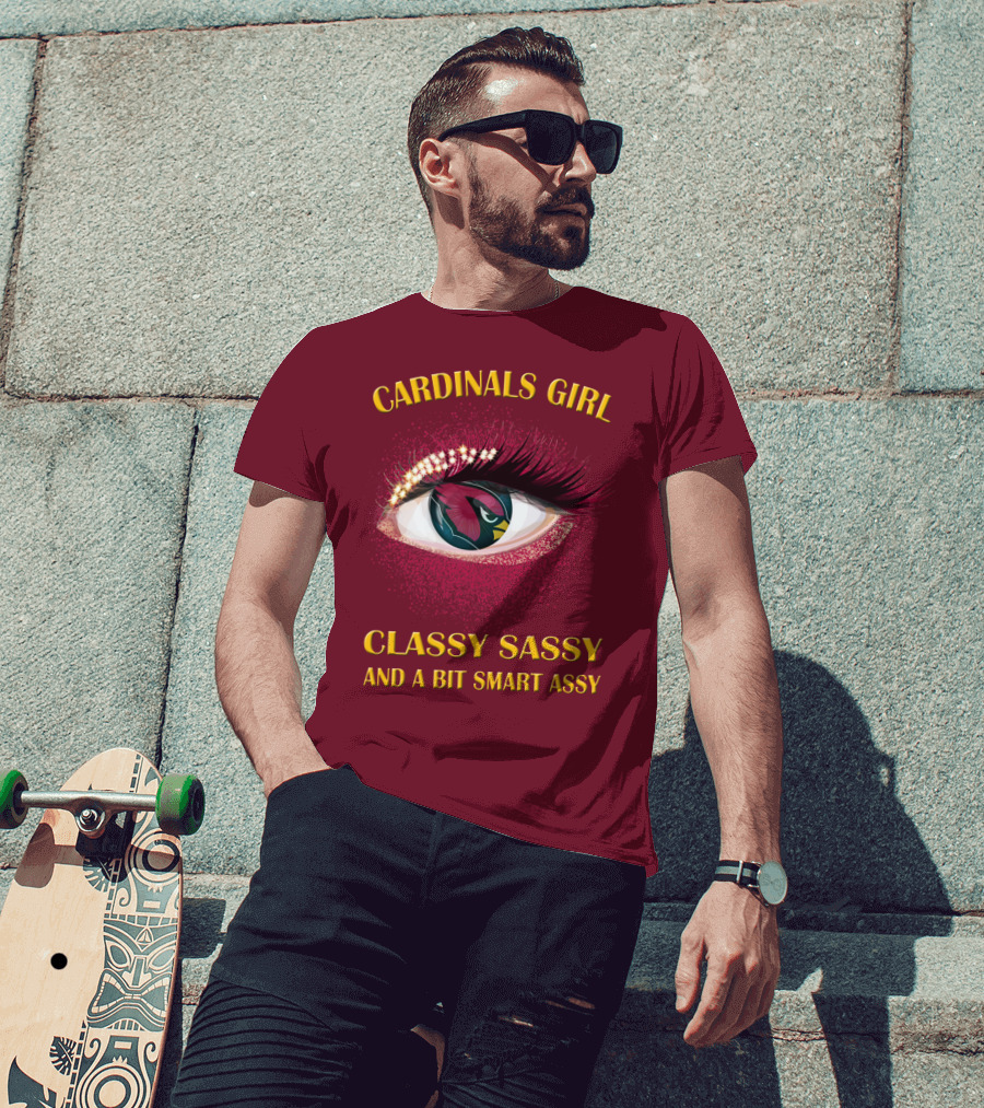 Cardinals Girl Classy Sassy And A Bit Smart Assy T-Shirt