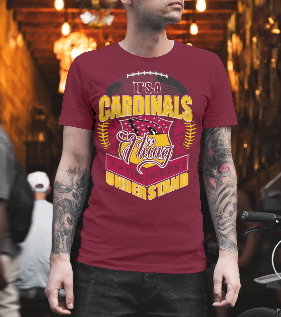 Arizona Cardinals It's A Cardinals Thing You Wouldn't Understand T-Shirt