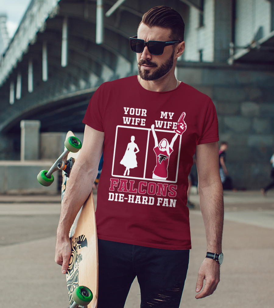 Your Wife My Wife Falcons Die-Hard Fan T-Shirt