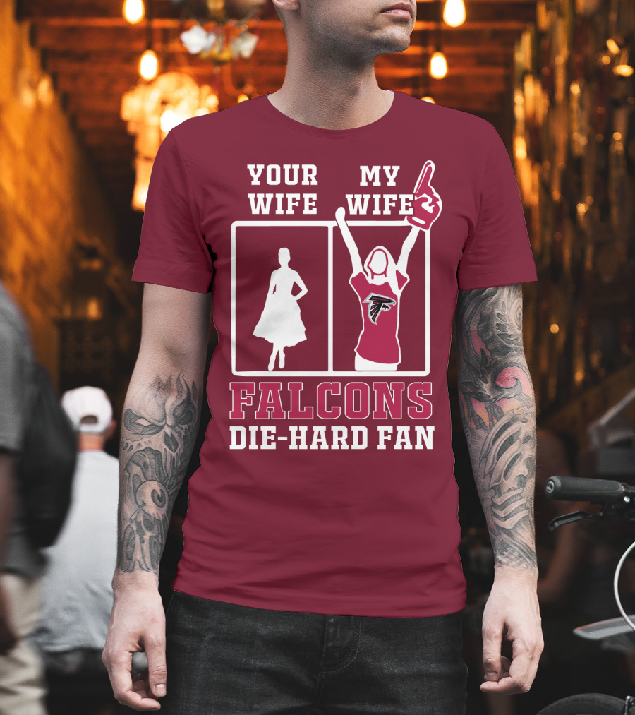 Your Wife My Wife Falcons Die-Hard Fan T-Shirt