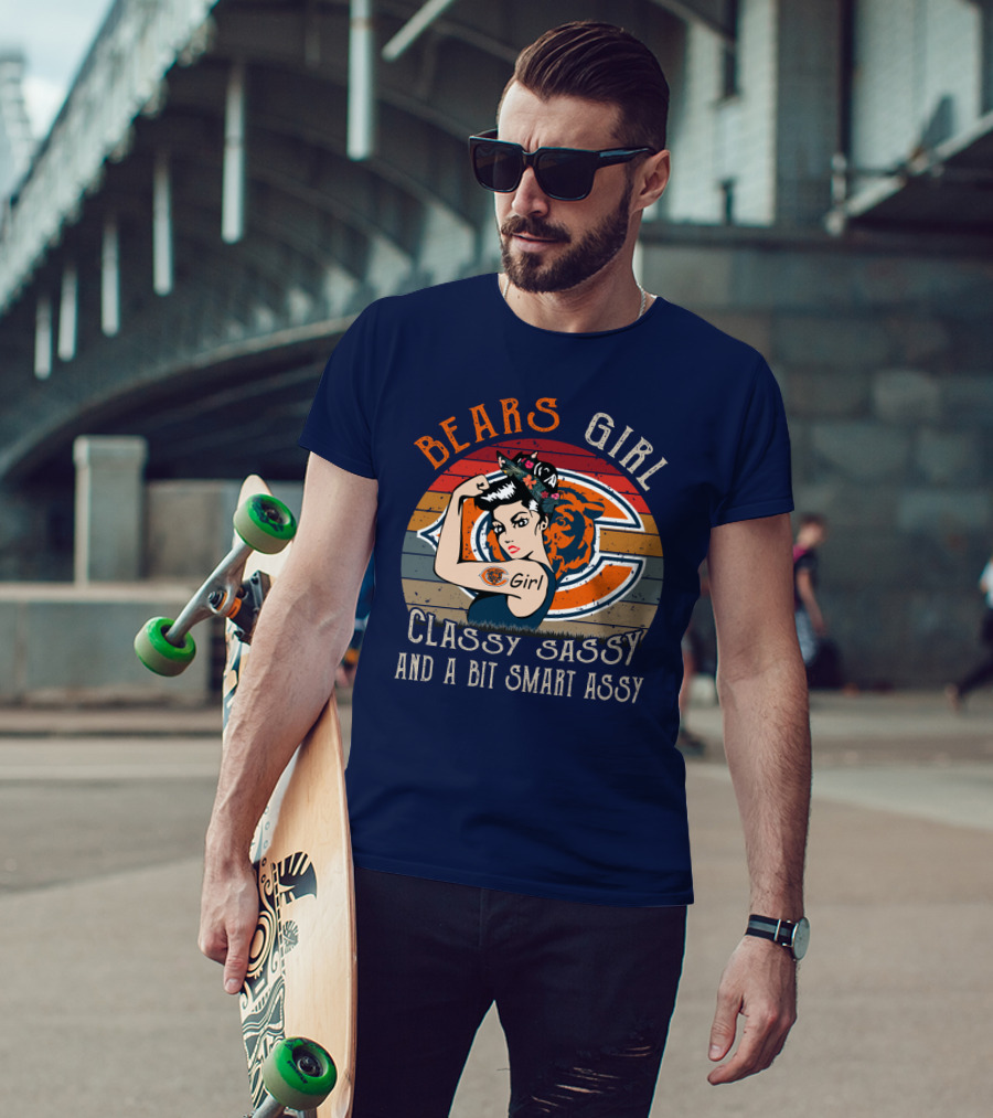 Bears Girl Classy Sassy And A Bit Smart Assy Chicago Bears T-Shirt