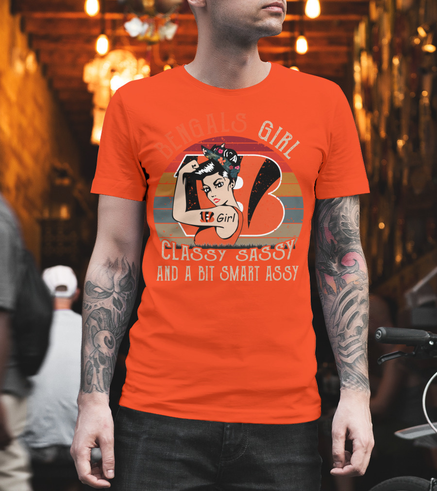 Bengals Girl Classy Sassy And A Bit Smart Assy T-Shirt