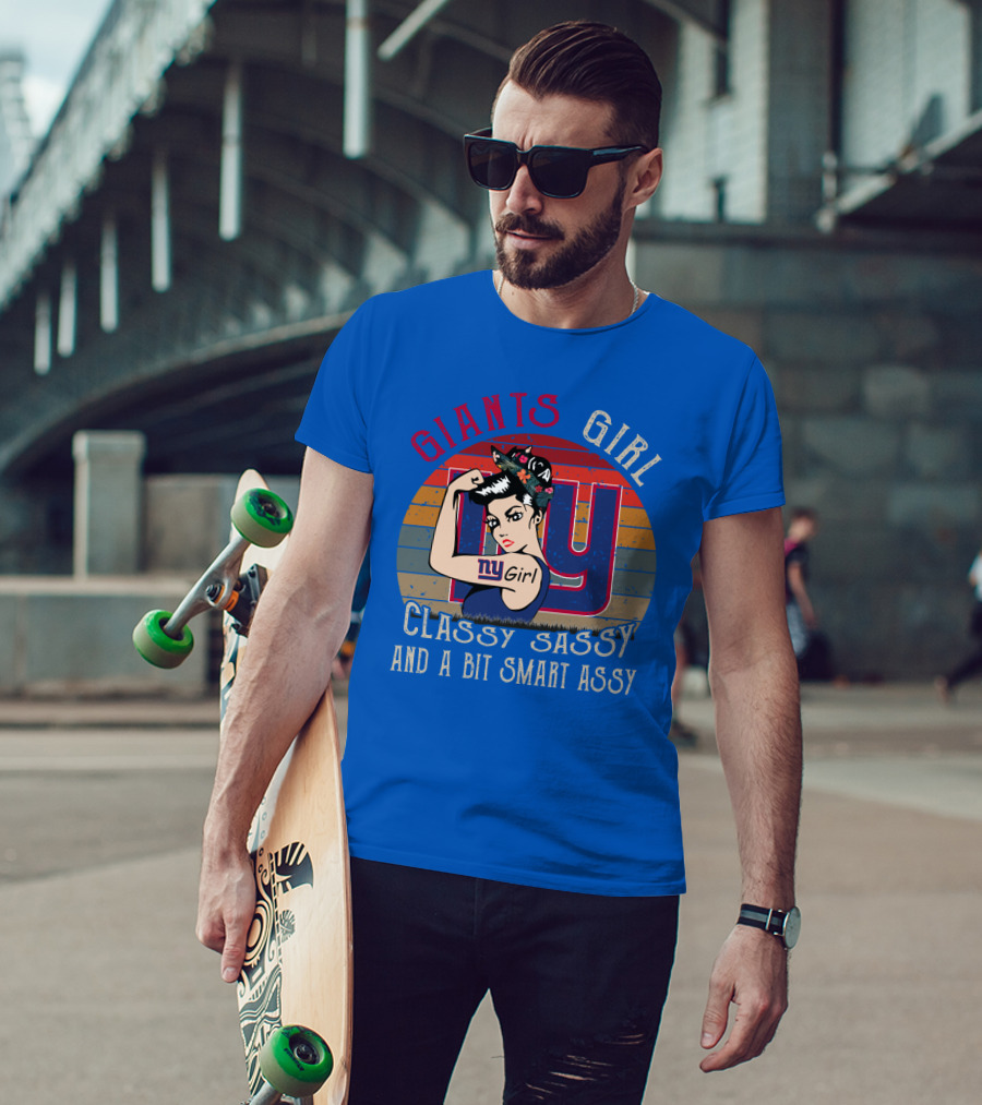 Giants Girl Ny Classy Sassy And A Bit Smart Assy T-Shirt