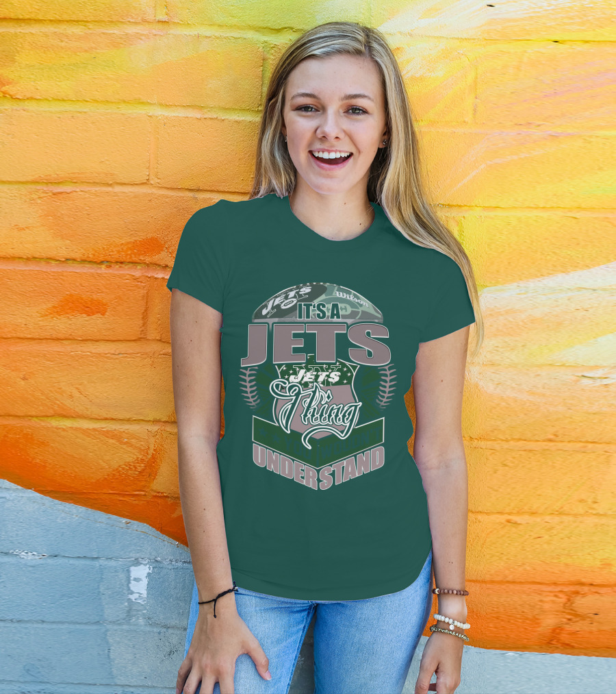 It's A Jets Thing You Wouldn't Understand T-Shirt