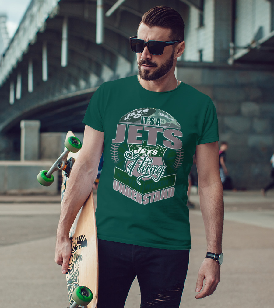 It's A Jets Thing You Wouldn't Understand T-Shirt