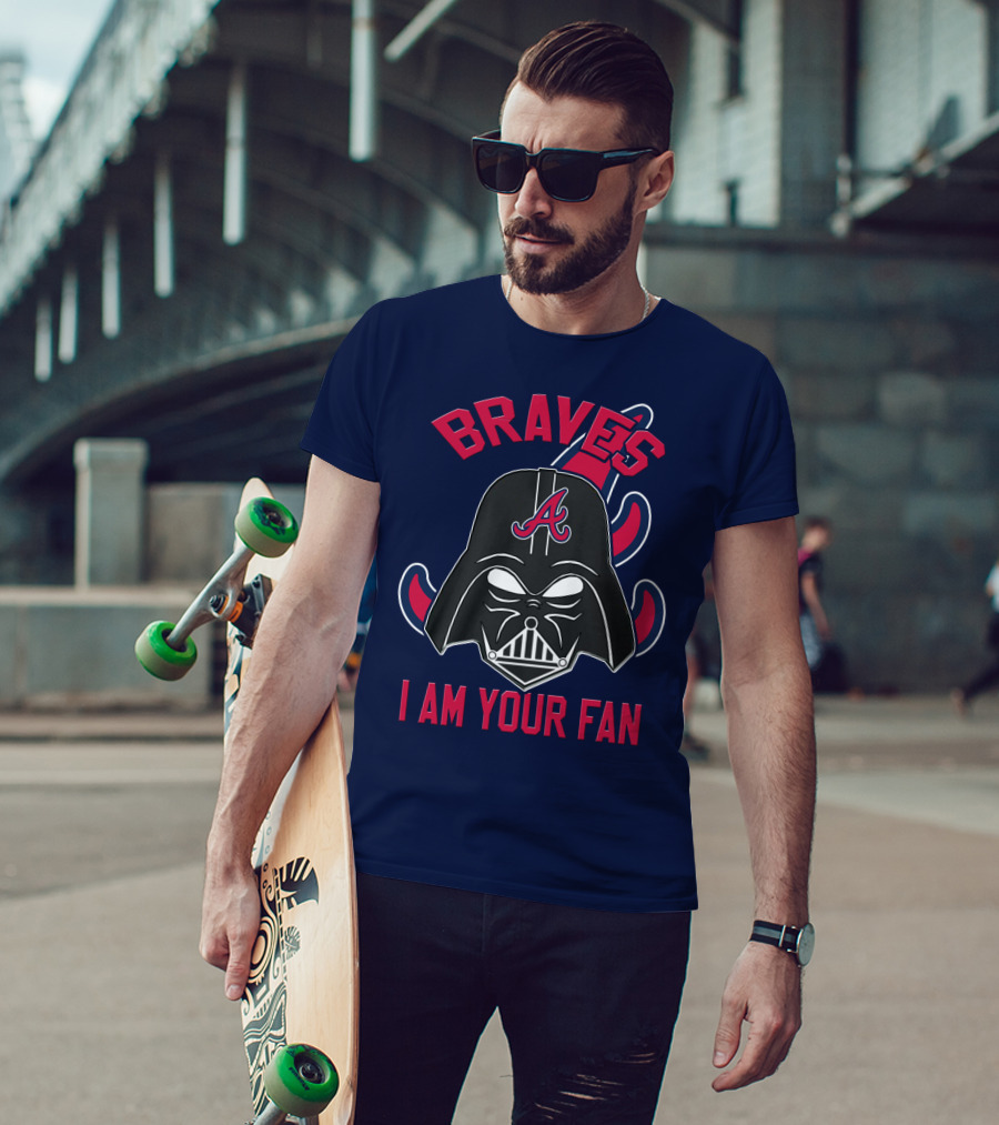 Braves I Am Your Fan T-Shirt