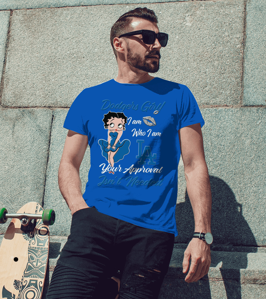 Dodgers Girl I Am Who I Am La Your Approval Isn't Needed T-Shirt