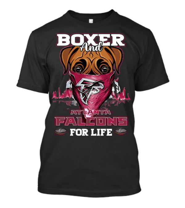Boxer And Atlanta Falcons For Life T-Shirt