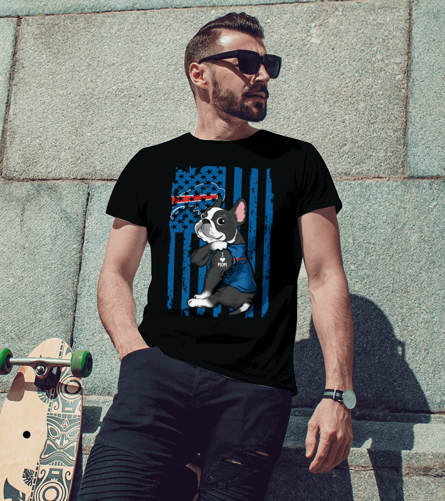 Boston Terrier I Love Mom Buffalo Bills USA Flag T-Shirt