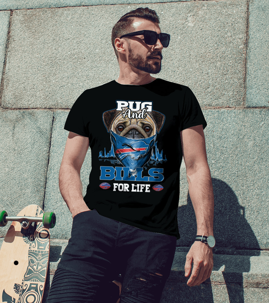 Pug And Bills For Life T-Shirt