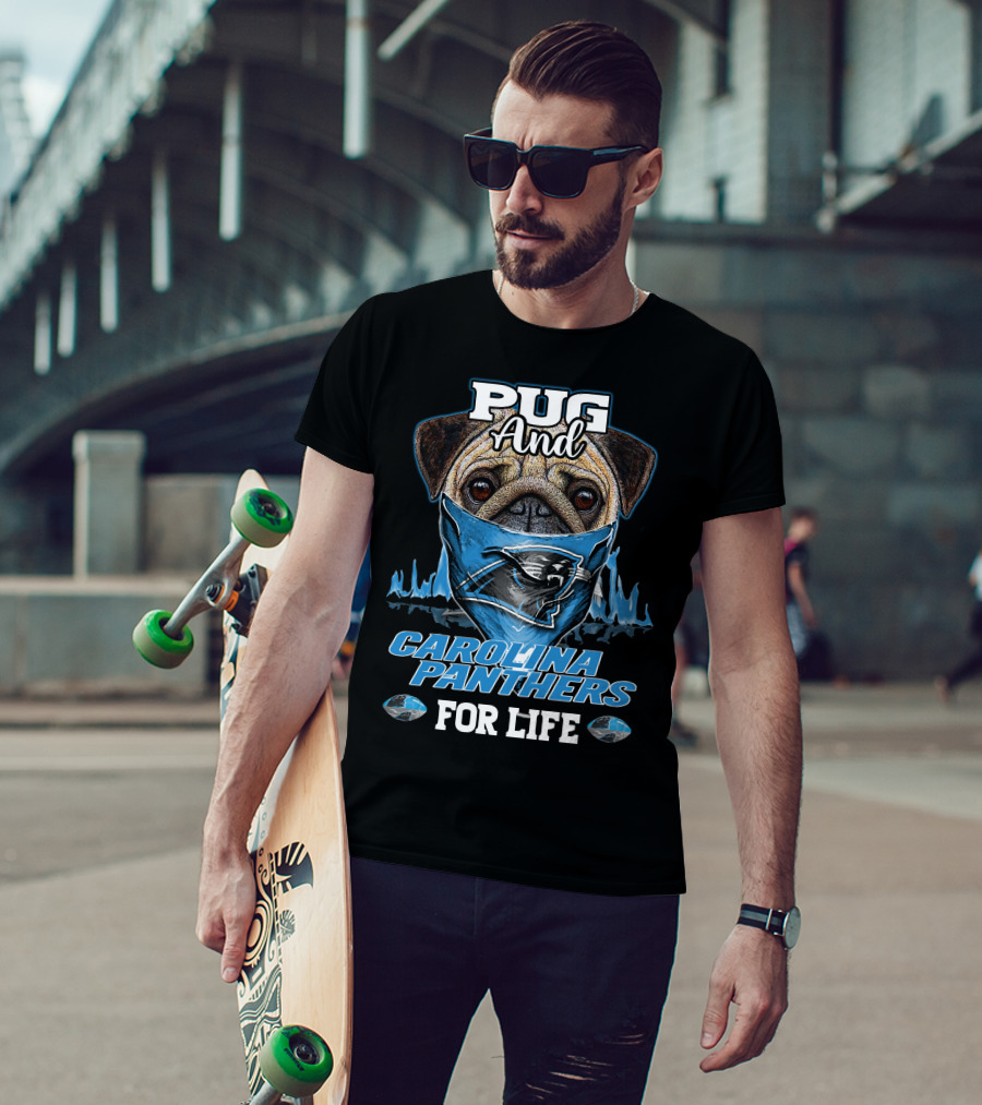 Pug And Carolina Panthers For Life T-Shirt