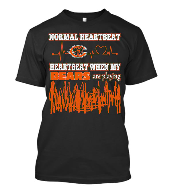 Normal Heartbeat Heartbeat When My Bears Are Playing Chicago Bears T-Shirt
