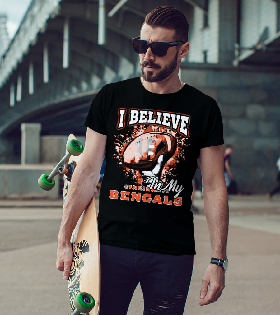 I Believe In My Cincinnati Bengals Football Fan Pride T-Shirt