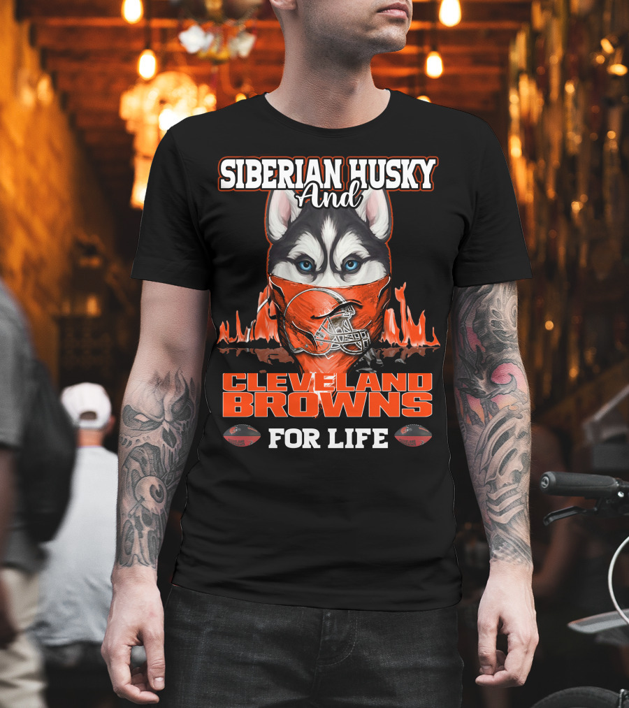 Siberian Husky And Cleveland Browns For Life T-Shirt