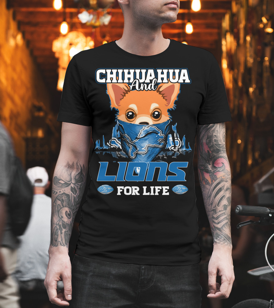 CHIHUAHUA And LIONS FOR LIFE DETROIT T-Shirt