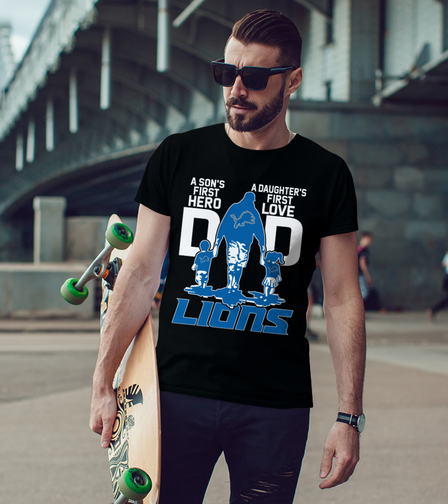 A Son's First Hero A Daughter's First Love Dad Lions Detroit T-Shirt