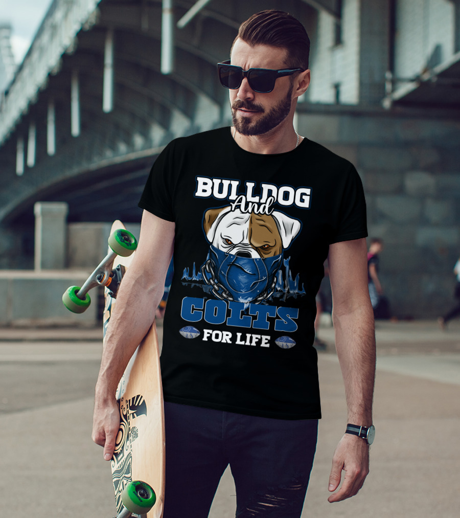Bulldog And Colts For Life Indianapolis T-Shirt