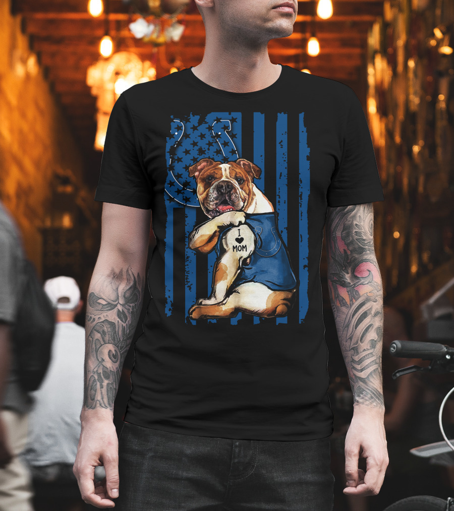 Bulldog Holding I Love Mom Tattoo Over Blue Striped Indianapolis Colts Horseshoe Background T-Shirt