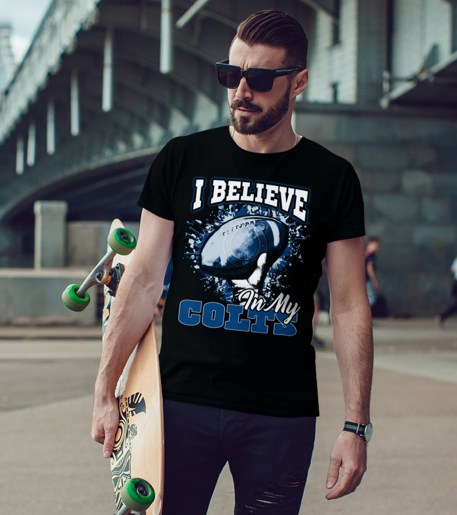 I Believe In My Colts T-Shirt
