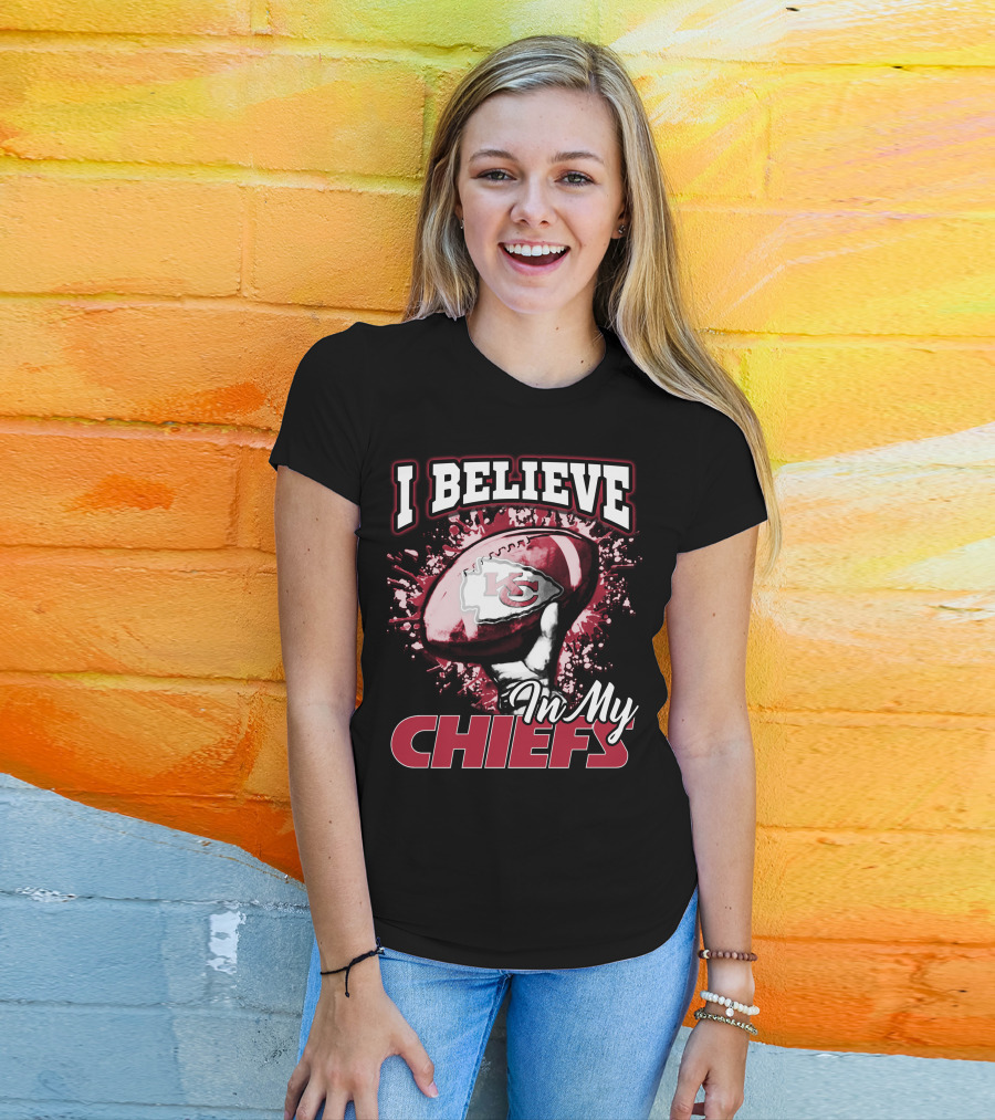 I Believe In My Chiefs Kansas City Chiefs Football T-Shirt