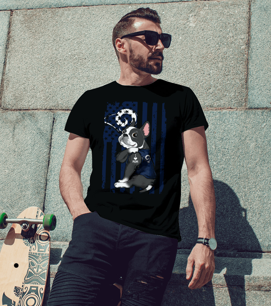 Boston Terrier I Love Mom Los Angeles Rams Flag T-Shirt