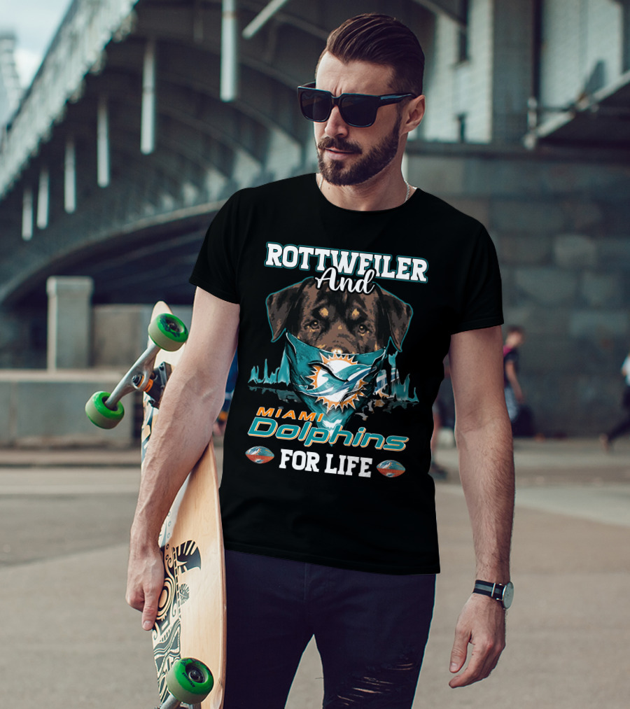 Rottweiler And Miami Dolphins For Life T-Shirt