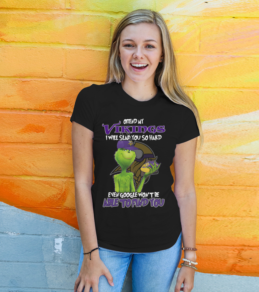 Grinch Offend My Vikings Even Google Won't Be Able To Find You T-Shirt
