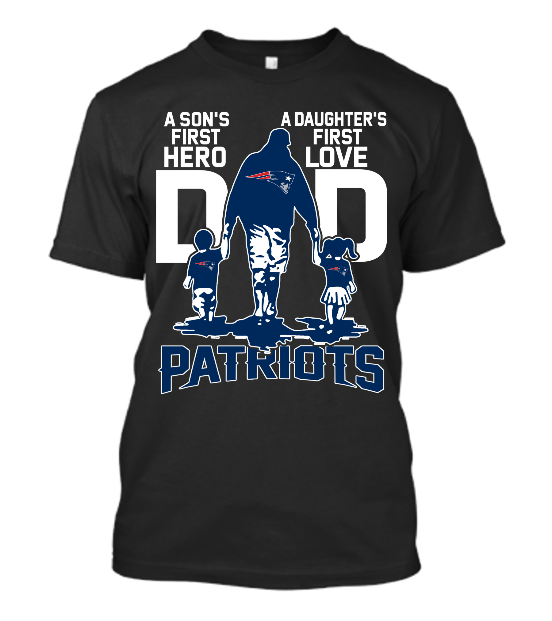 Dadhero New England Patriots A Son's First Hero A Daughter's First Love T-Shirt