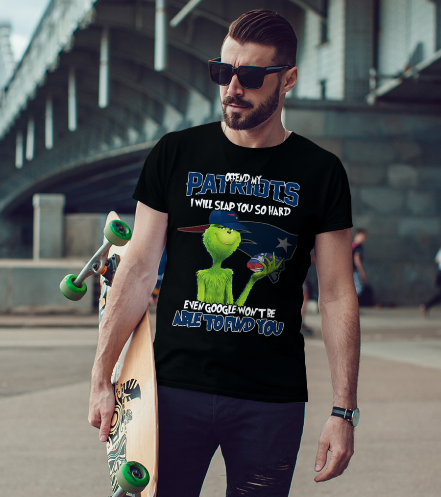 Offend My Patriots Grinch I Will Slap You So Hard Even Google Won't Be Able To Find You T-Shirt