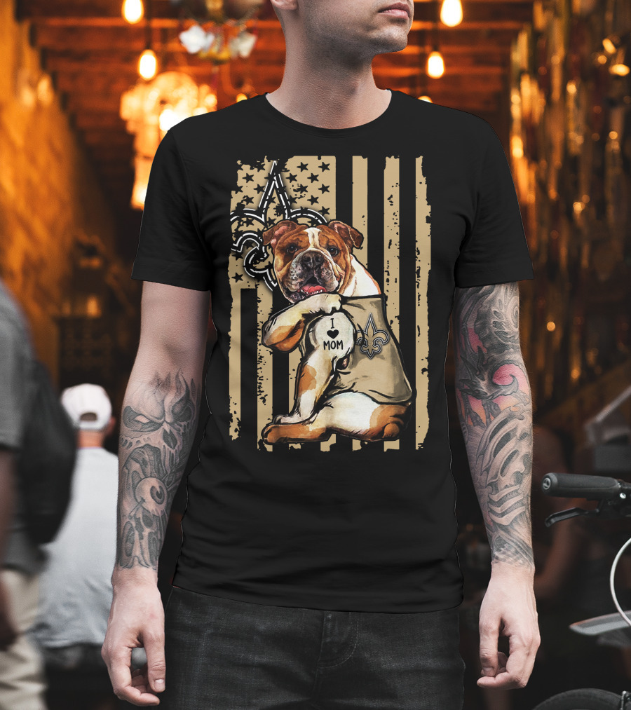 Bulldog I Love Mom New Orleans Saints Fleur-de-Lis T-Shirt