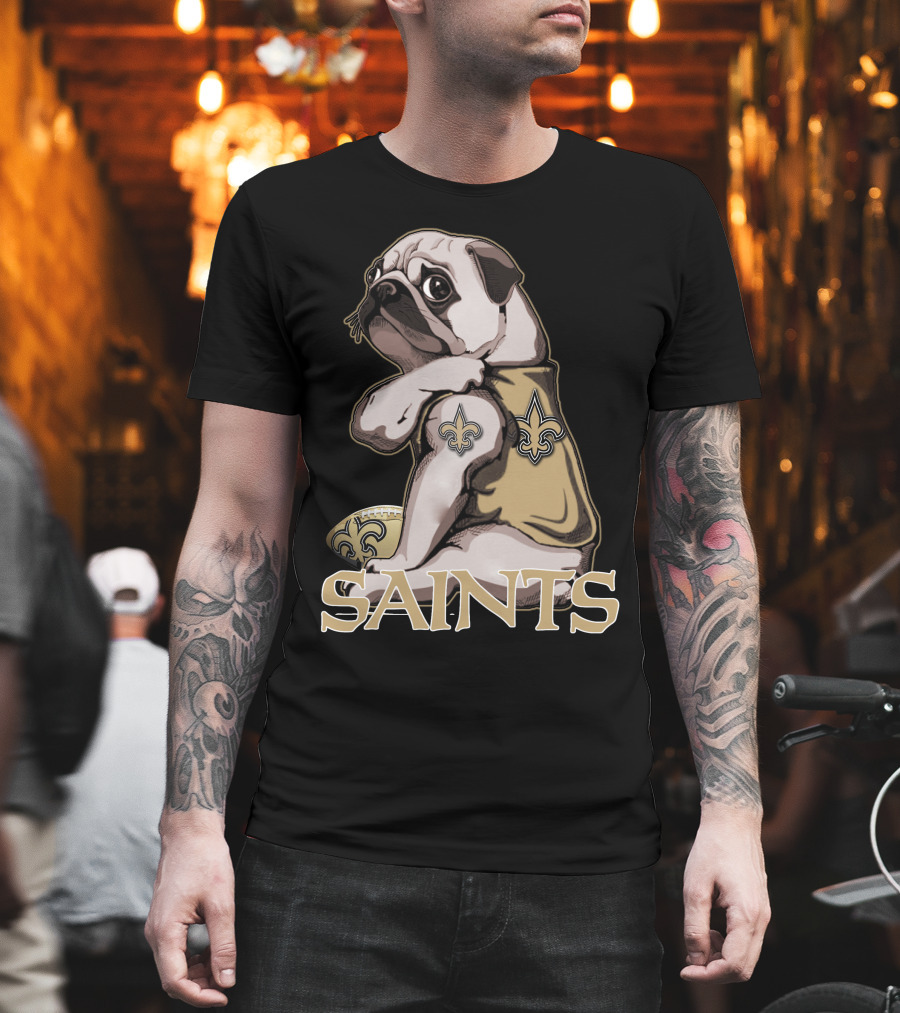 Pug Wearing New Orleans Saints Jersey With Fleur-de-Lis Tattoo And Football T-Shirt