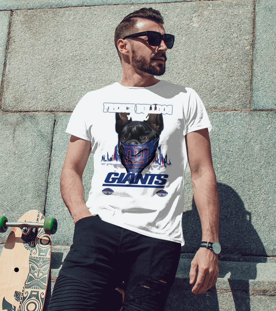 French Bulldog And Giants For Life T-Shirt